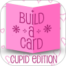 Build A Card Cupid Edition